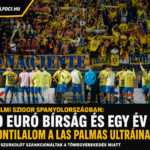 Történelmi szigorral csapott le a spanyol állam a huliganizmusra: súlyos büntetést kaptak a Las Palmas ultrái